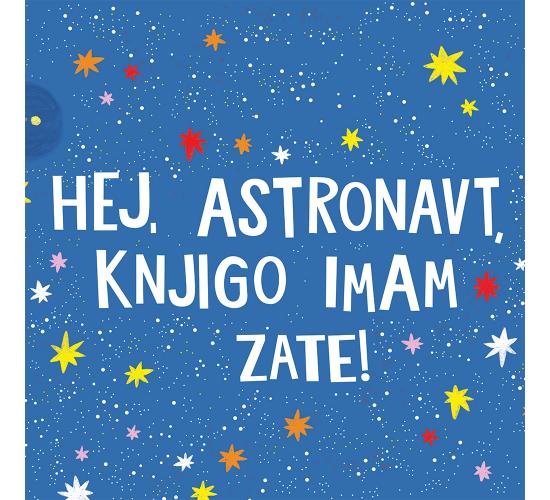 Bralna znacka Hej astronavt knjigo imam zate drobnarije 4